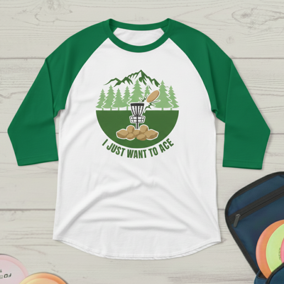 I Just Want To Ace - Raglan Shirt
