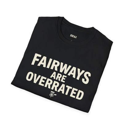 Fairways Are Overrated - Funny Disc Golf T-Shirt