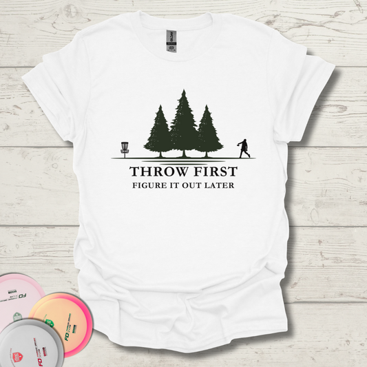 Throw First, Figure It Out Later