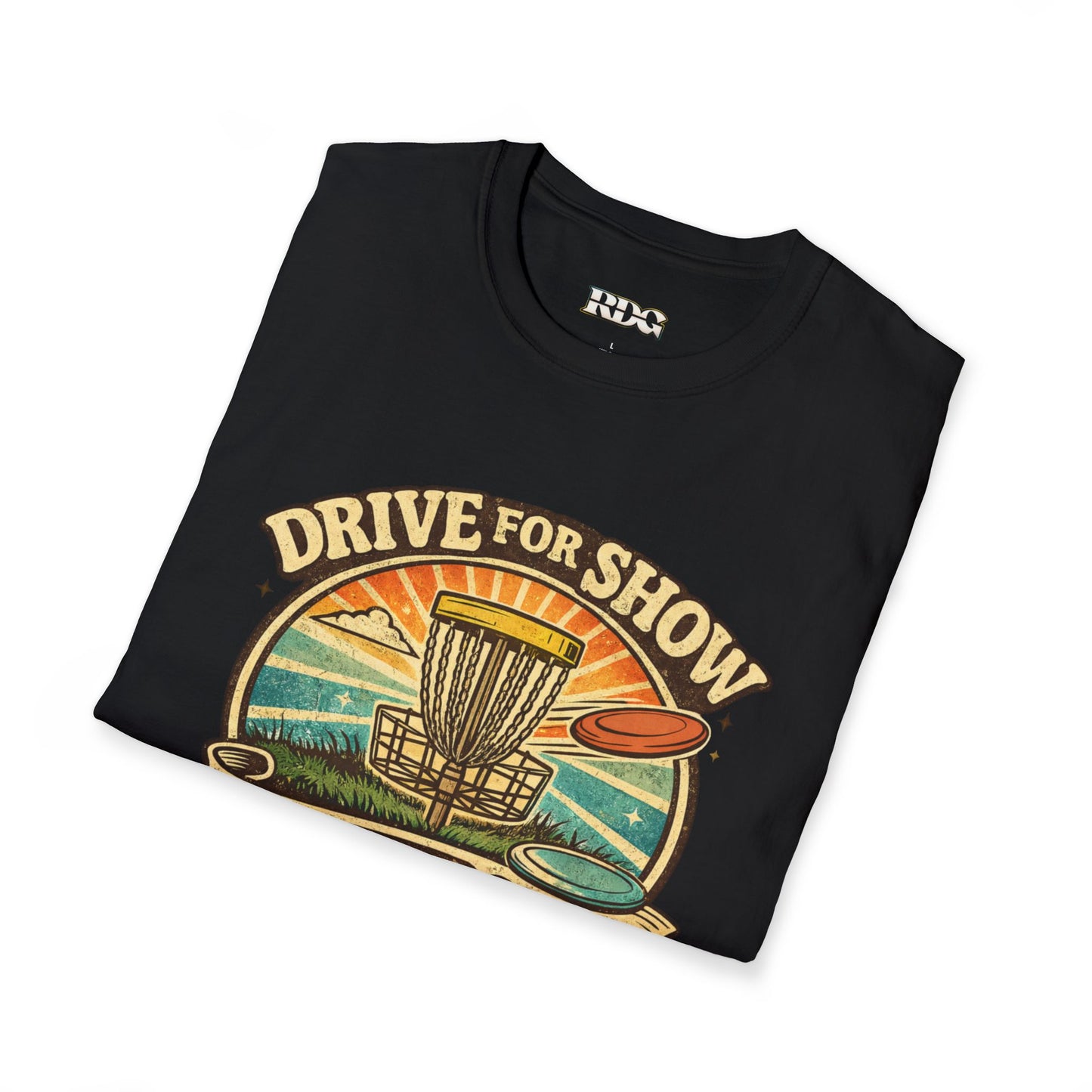 Drive For Show Putt For Dough T-Shirt