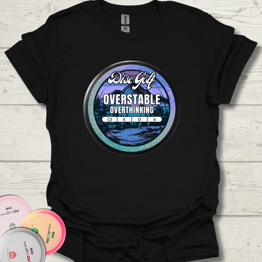disc golf shirt, funny disc golf quote, overstable disc golf, frisbee shirt, discgolf tee, funny frisbee saying,