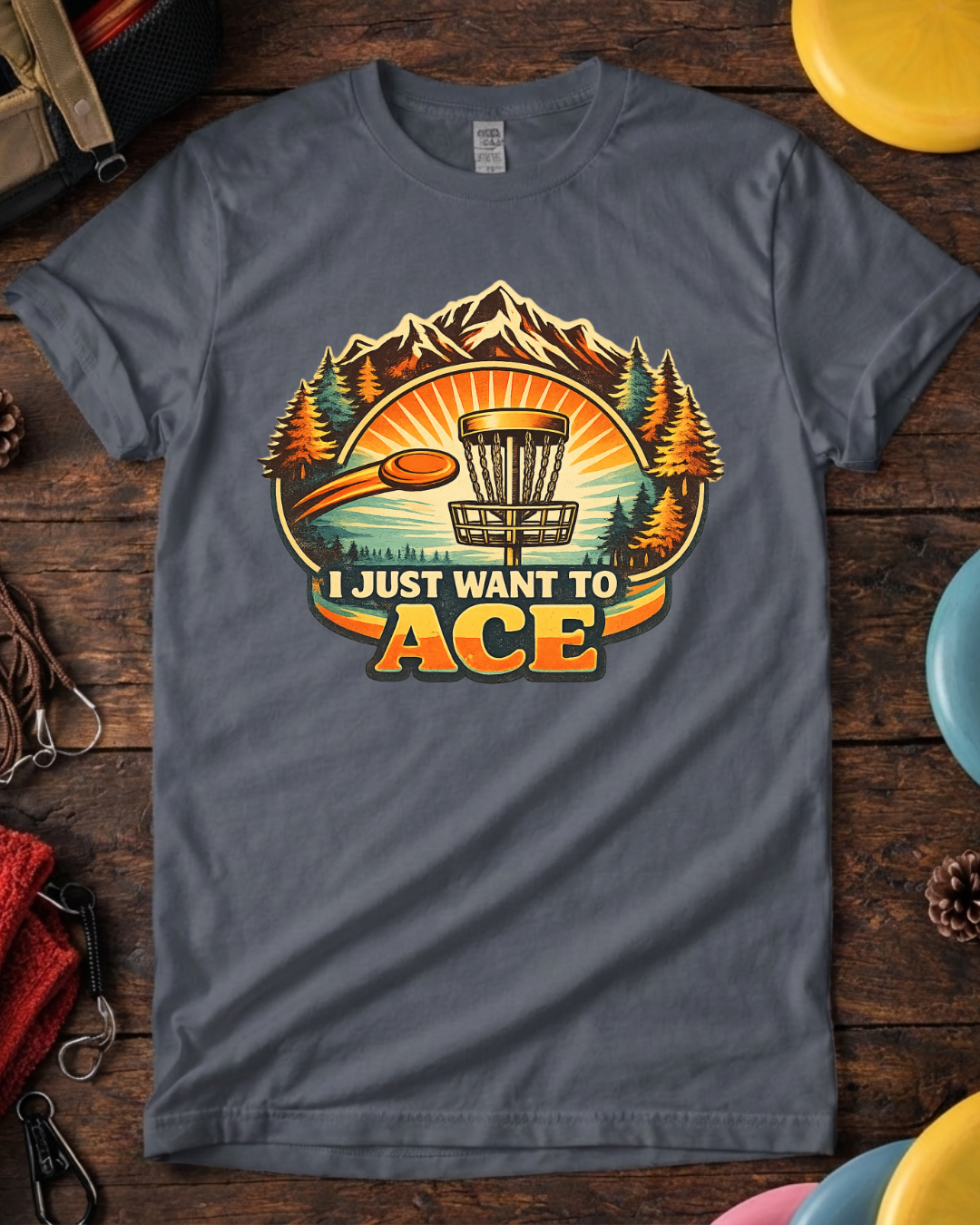 Close-up of I Just Want To Ace disc golf graphic and typography.