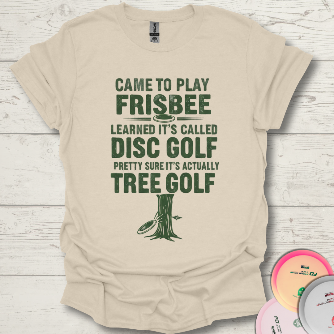 Came To Play Frisbee Tree Golf funny disc golf t-shirt. Funny disc golf quote on a shirt.Unisex funny tree golf shirt.