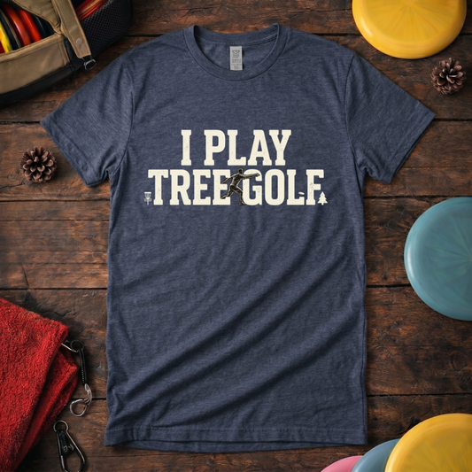 I Play Tree Golf - Funny Disc Golf T-Shirt